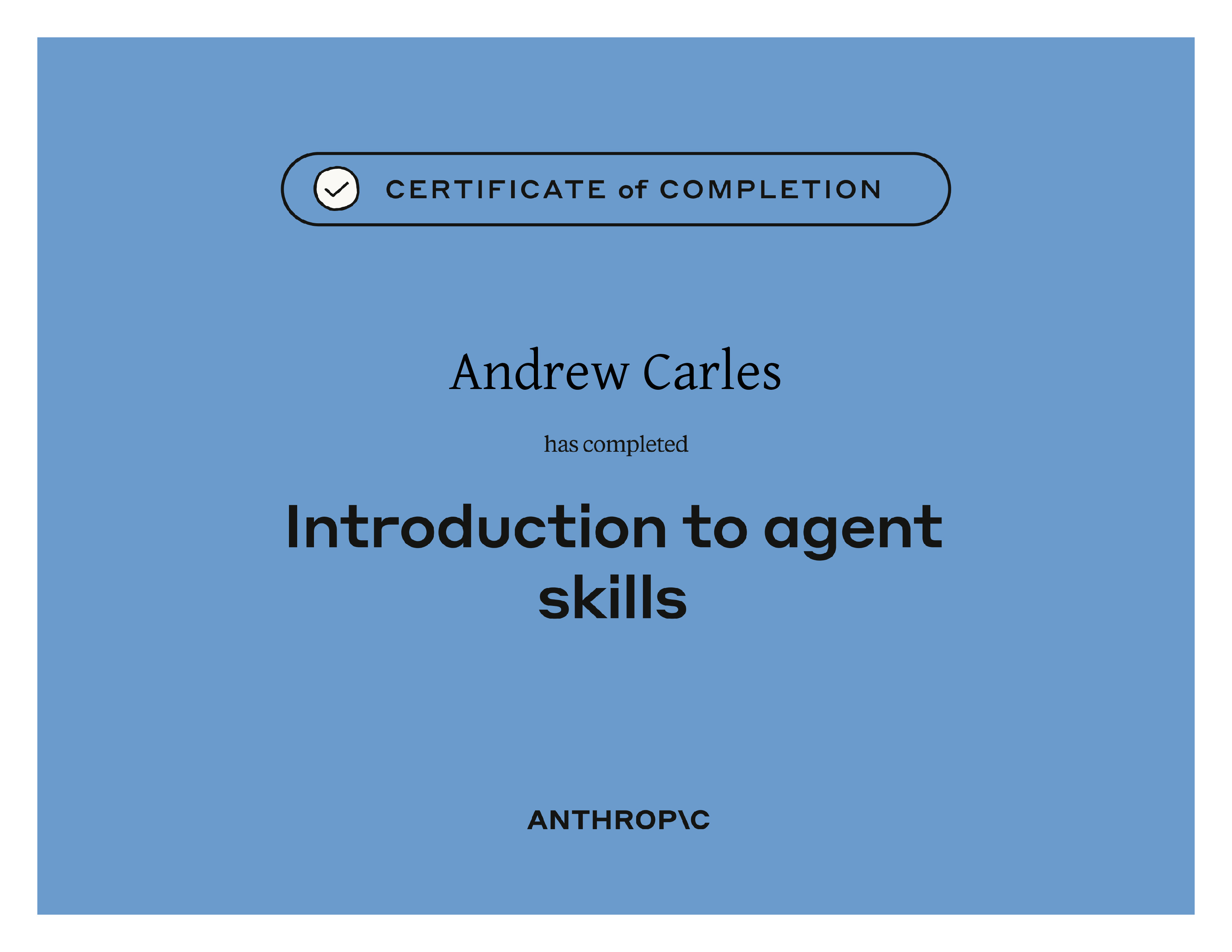 Anthropic certificate of completion: Introduction to Agent Skills.